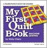 My First Quilt Book Machine Sewing