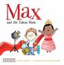 Max and the Talent Show   Intermediate Juvenile Fiction of Social Issues and Friendship  Reading Age 58  Grade Level 24  Reycraft Books