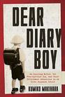 Dear Diary Boy An Exacting Mother Her Freespirited Son and Their Bittersweet Adventures in an Elite Japanese School