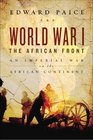 World War I The African Front An Imperial War on the Dark Continent