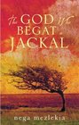 The God Who Begat a Jackal