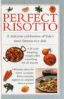 Perfect Risotto A Delicious Celebration Of Italy's Most Famous Rice Dish