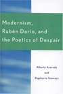 Modernism Ruben Daro and the Poetics of Despair
