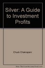 Silver A Guide to Investment Profits