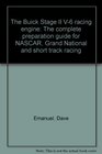 The Buick Stage II V6 racing engine The complete preparation guide for NASCAR Grand National and short track racing