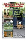 Chicken Coops for Dummies: 7 Chicken Coop Plans to Help You Build Your First Chicken Coop: (Building Chicken Coops, DIY Projects) (DIY Crafts, DIY Books)