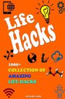 Life Hacks 1000 Collection of Amazing Life Hacks