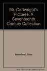 Mr Cartwright's Pictures A Seventeenth Century Collection