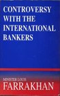 Controversy with the International Bankers