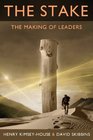 The Stake The Making of Leaders