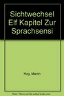 Sichtwechsel Elf Kapitel Zur Sprachsensi