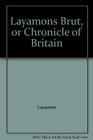 Layamons Brut or Chronicle of Britain