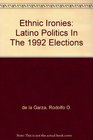 Ethnic Ironies Latino Politics In The 1992 Elections