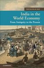 India in the World Economy From Antiquity to the Present