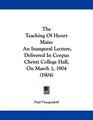 The Teaching Of Henry Main An Inaugural Lecture Delivered In Corpus Christi College Hall On March 1 1904
