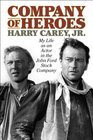 Company of Heroes: My Life as an Actor in the John Ford Stock Company