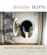 Unlucky Stiffs New Tales of the Weirdly Departed