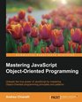 Mastering JavaScript ObjectOriented Programming