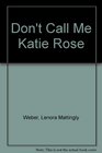 Don't Call Me Katie Rose