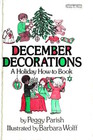 December Decorations A Holiday HowTo Book