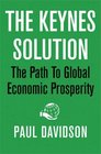 The Keynes Solution The Path to Global Economic Prosperity