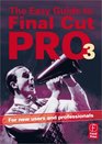 The Easy Guide to Final Cut Pro 3 For new users and professionals First Edition