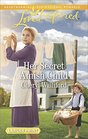 Her Secret Amish Child (Pinecraft Homecomings, Bk 1) (Love Inspired, No 1057) (Larger Print)
