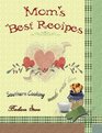 Mom's Best Recipes Southern Cooking Made With Love