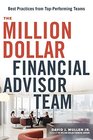 The MillionDollar Financial Advisor Team Best Practices from Top Performing Teams