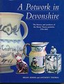 A POTWORK IN DEVONSHIRE The History And Products Of The Bovey Tracey Potteries 1750  1836