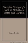 Sampler Company's Book of Alphabets Motifs and Borders