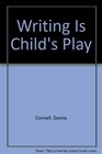 Writing Is Child's Play