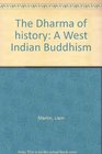 The Dharma of history A West Indian Buddhism