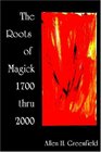 THE ROOTS OF MODERN MAGICK AN ANTHOLOGY