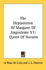 The Heptameron Of Margaret Of Angouleme V1 Queen Of Navarre