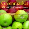 Greenmarket The Complete Guide to New York City's Farmer's Markets  With 55 Recipes