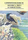 Birdwatching Guide to Menorca Ibiza and Formentera