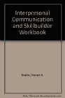 Interpersonal Communication and Skillbuilder Workbook