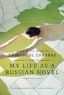 My Life as a Russian Novel A Memoir