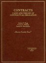 Contracts Cases and Theory of Contractual Obligation