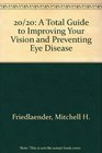 20/20 A Total Guide to Improving Your Vision and Preventing Eye Disease