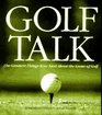 Golf Talk Greatest Things Ever Said About the Game of Golf