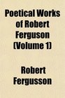 Poetical Works of Robert Ferguson