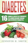 Diabetes 16 Simple Lifestyle Changes to Lower Blood Sugar and Reverse Diabetes