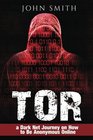 TOR a Dark Net Journey on How to Be Anonymous Online