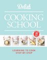 Delish Cooking School: Learning to Cook Step-by-Step