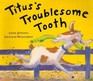 Titus's Troublesome Tooth