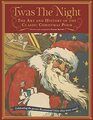 Twas the Night The Art and History of the Classic Christmas Poem