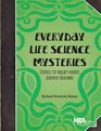 Everyday Life Science Mysteries: Stories for Inquiry-Based Science Instruction - PB333X2