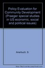 Policy Evaluation for Community Development